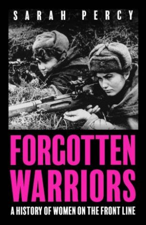Forgotten Warriors by Sarah Percy