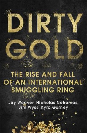 Dirty Gold by Jay Weaver