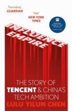 Influence Empire The Story of Tencent and Chinas Tech Ambition