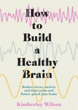 How To Build A Healthy Brain