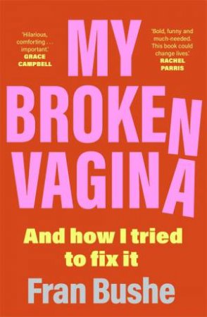 My Broken Vagina by Fran Bushe