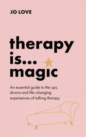 Therapy Is... Magic by Jo Love
