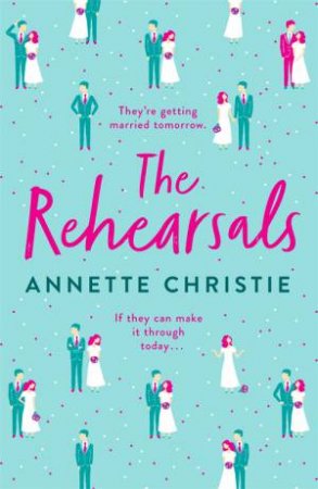 The Rehearsals by Annette Christie
