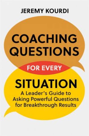 Coaching Questions For Every Situation by Jeremy Kourdi