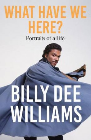 What Have We Here by Billy Dee Williams