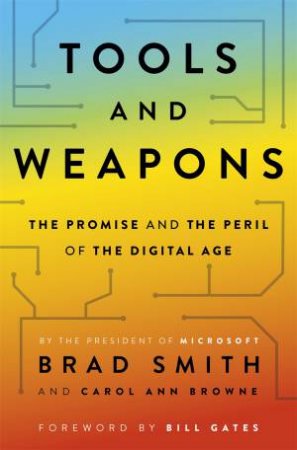 Tools And Weapons by Brad Smith & Carol Ann Browne