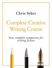 Complete Creative Writing Course