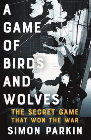 A Game Of Birds And Wolves by Simon Parkin