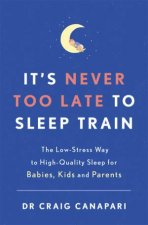 Its Never Too Late To Sleep Train