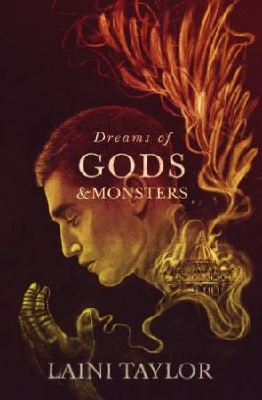Dreams Of Gods And Monsters by Laini Taylor