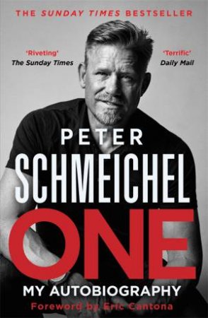 One: My Autobiography by Peter Schmeichel