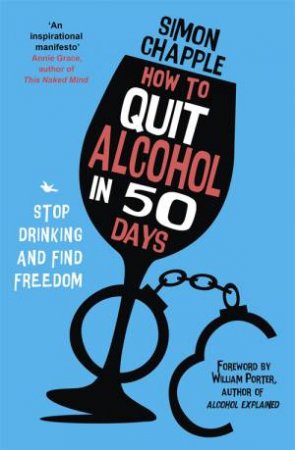 How To Quit Alcohol In 50 Days by Simon Chapple