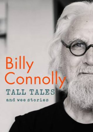 Tall Tales And Wee Stories by Billy Connolly