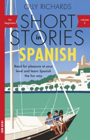 Short Stories In Spanish For Beginners, Volume 2 by Olly Richards