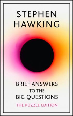 Brief Answers To The Big Questions (Puzzle Edition) by Stephen Hawking