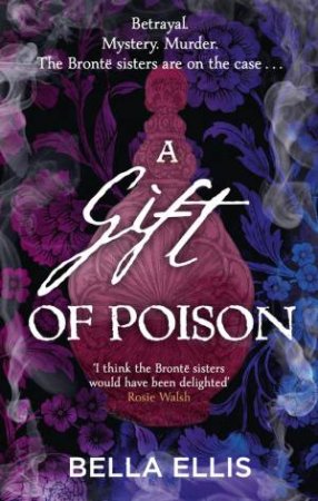 A Gift of Poison by Bella Ellis