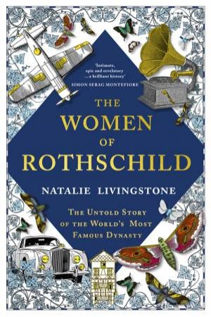 The Women Of Rothschild by Natalie Livingstone