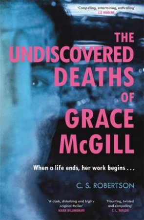 The Undiscovered Deaths Of Grace McGill by C.S. Robertson