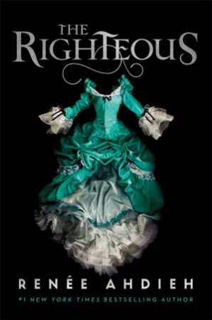 The Righteous by Renee Ahdieh