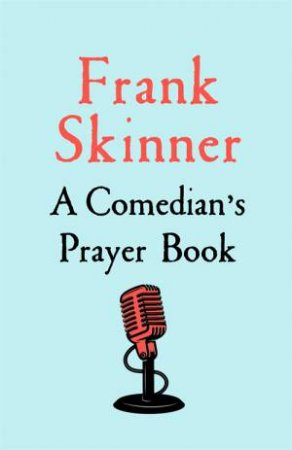A Comedian s Prayer Book by Frank Skinner