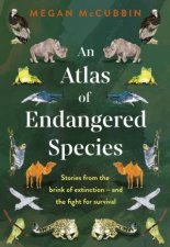 An Atlas Of Endangered Species
