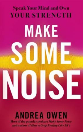 Make Some Noise by Andrea Owen