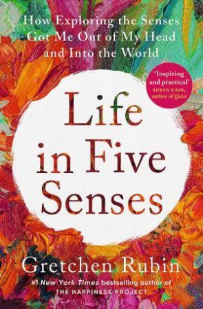 Life in Five Senses by Gretchen Rubin