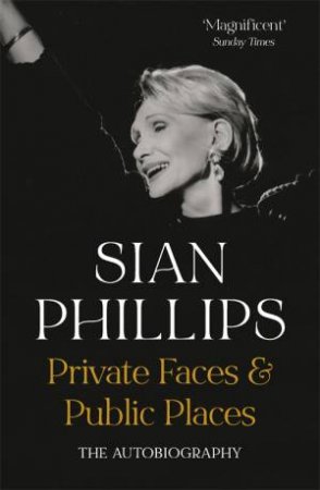 Private Faces And Public Places by Sian Phillips