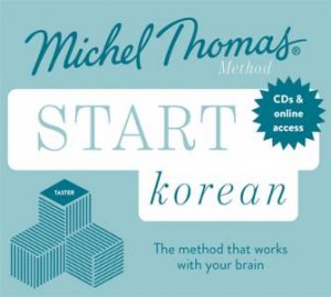Start Korean New Edition (Learn Korean With The Michel Thomas Method) by Jieun Kiaer & Derek Driggs