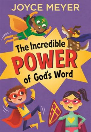 The Incredible Power of God's Word by Joyce Meyer