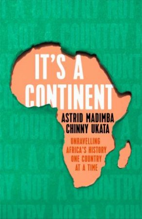 It's A Continent by Astrid Madimba & Chinny Ukata