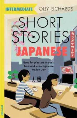 Short Stories In Japanese For Intermediate Learners by Olly Richards