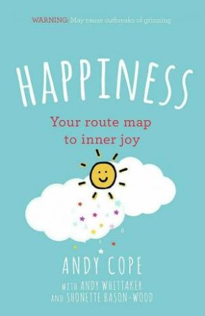Happiness: Your Route Map to Inner Joy by Andy Cope