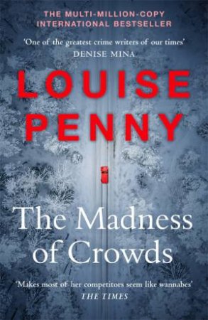 The Madness Of Crowds by Louise Penny