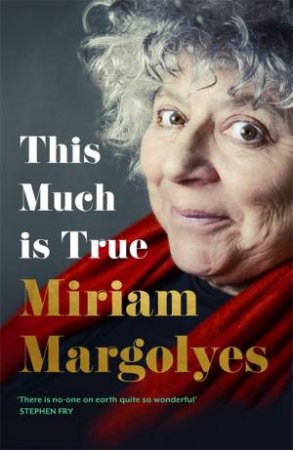 This Much Is True by Miriam Margolyes