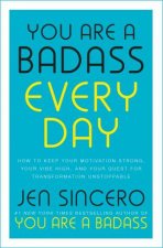 You Are A Badass Every Day