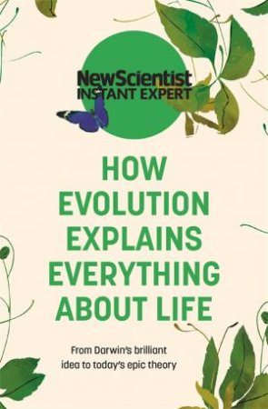 How Evolution Explains Everything About Life by New Scientist