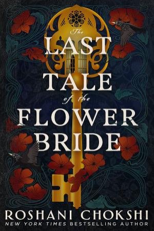 Last Tale of the Flower Bride by Roshani Chokshi