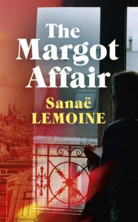 The Margot Affair by Sanae Lemoine