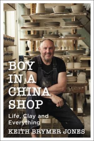 Boy In A China Shop by Keith Brymer Jones