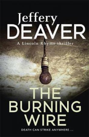 The Burning Wire by Jeffery Deaver