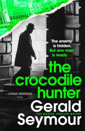 The Crocodile Hunter by Gerald Seymour