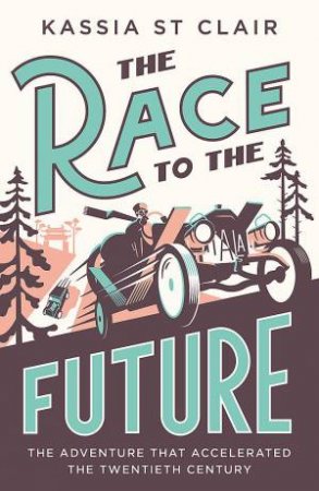 The Race to the Future by Kassia St Clair