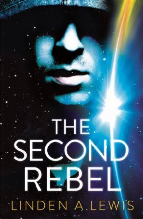 The Second Rebel by Linden Lewis