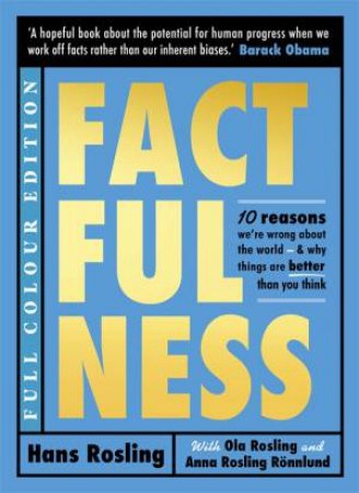 Factfulness by Hans Rosling & Ola Rosling & Anna Rosling Ronnlund