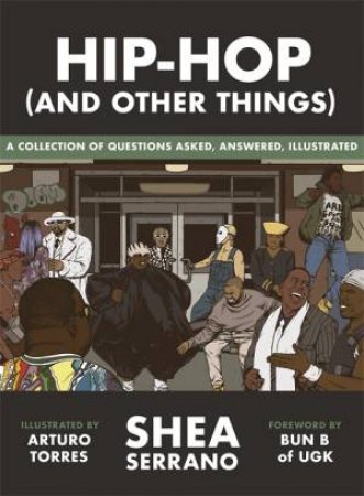 Hip-Hop (And Other Things) by Shea Serrano & Arturo Torres