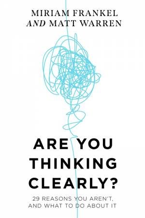 Are You Thinking Clearly? by Matt Warren & Miriam Frankel