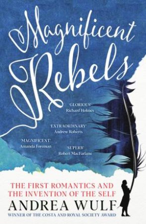 Magnificent Rebels by Andrea Wulf