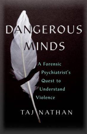 Dangerous Minds by Taj Nathan