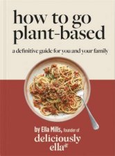 Deliciously Ella How To Go PlantBased